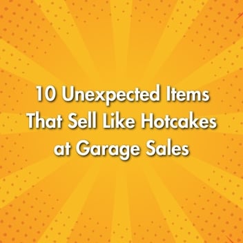 10 Unexpected Items That Sell Like Hotcakes at Garage Sales