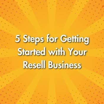 5 Steps for Getting Started with Your Resell Business