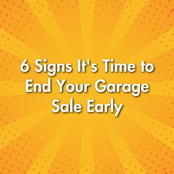 6 Signs It's Time to End Your Garage Sale Early