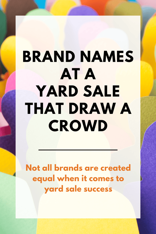 Brand Names at a Yard Sale That Draw a Crowd pin