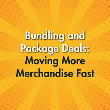 Bundling and Package Deals: Moving More Merchandise Fast