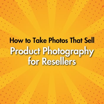 How to Take Photos That Sell: Product Photography for Resellers