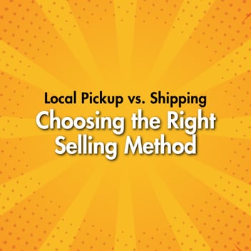 Local Pickup vs. Shipping: Choosing the Right Selling Method
