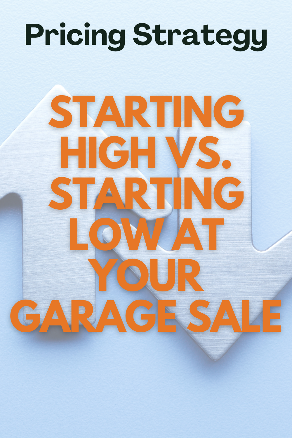 Pricing Strategy: Starting High vs. Starting Low at Your Garage Sale