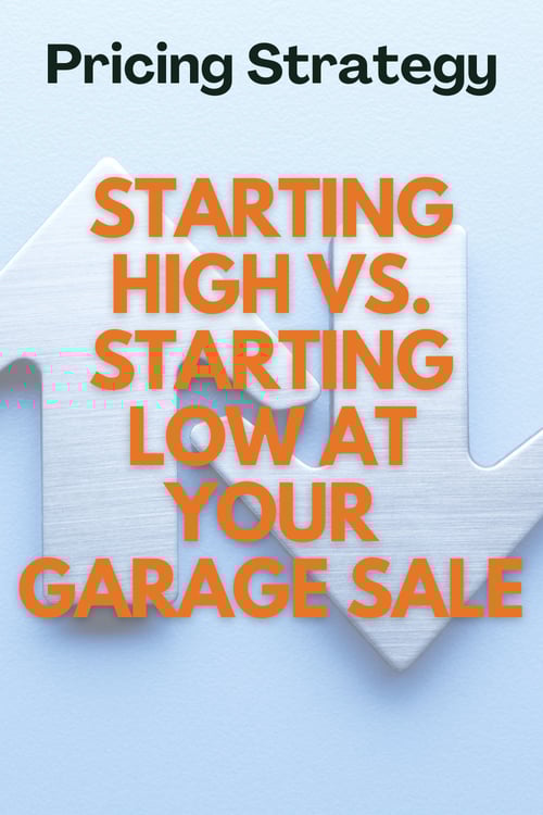 Starting High vs. Starting Low at Your Garage Sale