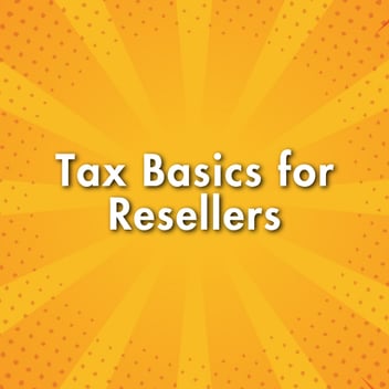 Tax Basics for Resellers
