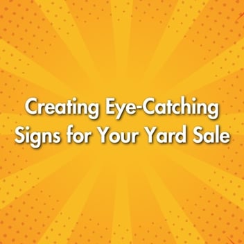 Creating Eye-Catching Signs for Your Yard Sale