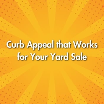 Curb Appeal that Works for Your Yard Sale