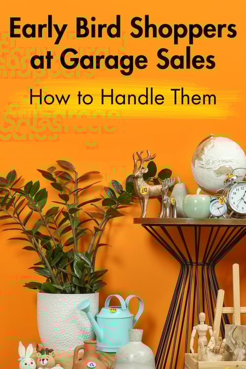 Early Bird Shoppers at Garage Sales How to Handle Them-1