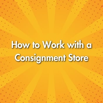How to Work with a Consignment Store