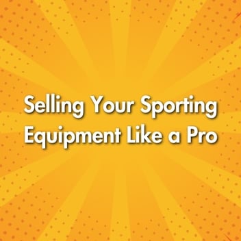 Selling Your Sporting Equipment Like a Pro