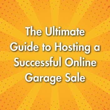 The Ultimate Guide to Hosting a Successful Online Garage Sale