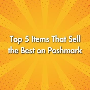 Top 5 Items That Sell the Best on Poshmark