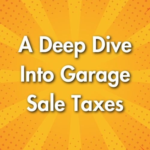 A Deep Dive Into Garage Sale Taxes