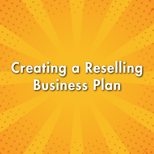 Creating a Reselling Business Plan