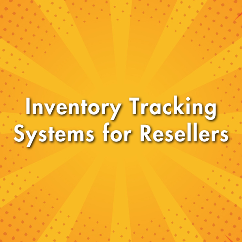 Inventory Tracking Systems for Resellers