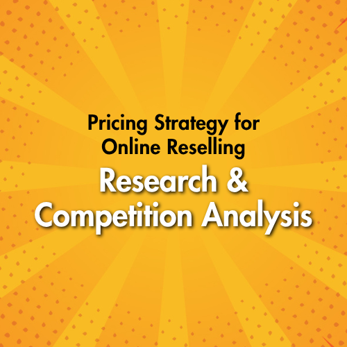 Pricing Strategy for Online Reselling: Research & Competition Analysis