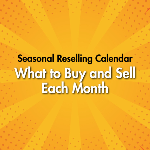 Seasonal Reselling Calendar: What to Buy and Sell Each Month