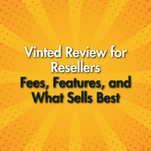 Vinted Review for Resellers: Fees, Features, and What Sells Best