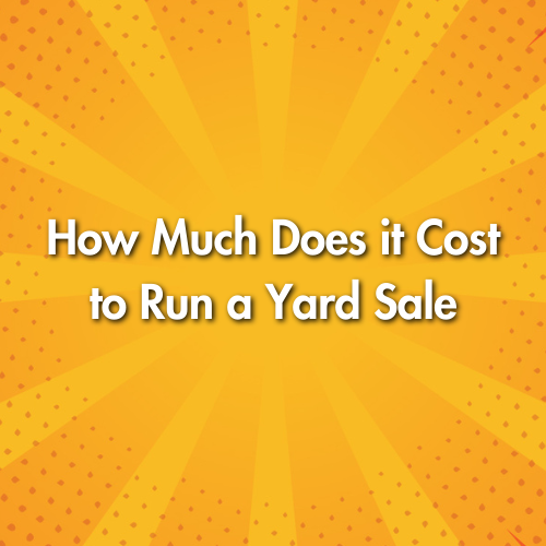 How Much Does it Cost to Run a Yard Sale