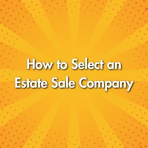 How to Select an Estate Sale Company