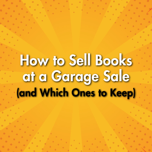 How to Sell Books at a Garage Sale (and Which Ones to Keep)