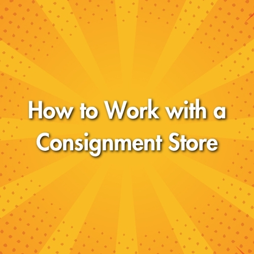 How to Work with a Consignment Store