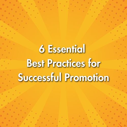 6 Essential Best Practices for Successful Promotion