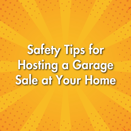 Safety Tips for Hosting a Garage Sale at Your Home