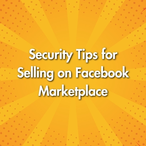 Security Tips for Selling on Facebook Marketplace