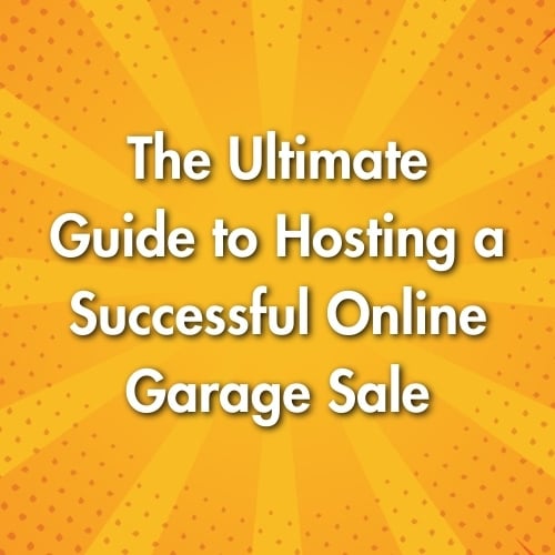 The Ultimate Guide to Hosting a Successful Online Garage Sale