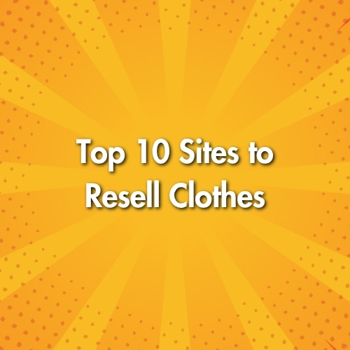 Top 10 Sites to Resell Clothes