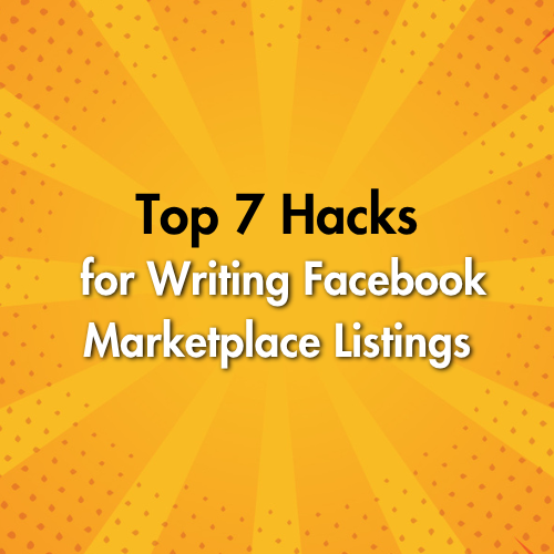 Top 7 Hacks for Writing Facebook Marketplace Listings
