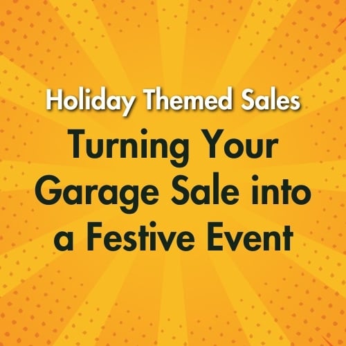 Holiday Themed Sales: Turning Your Garage Sale into a Festive Event