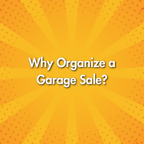 Why Organize a Garage Sale?